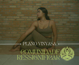 Comunidade Ressignificar ✺ Plano Vinyasa