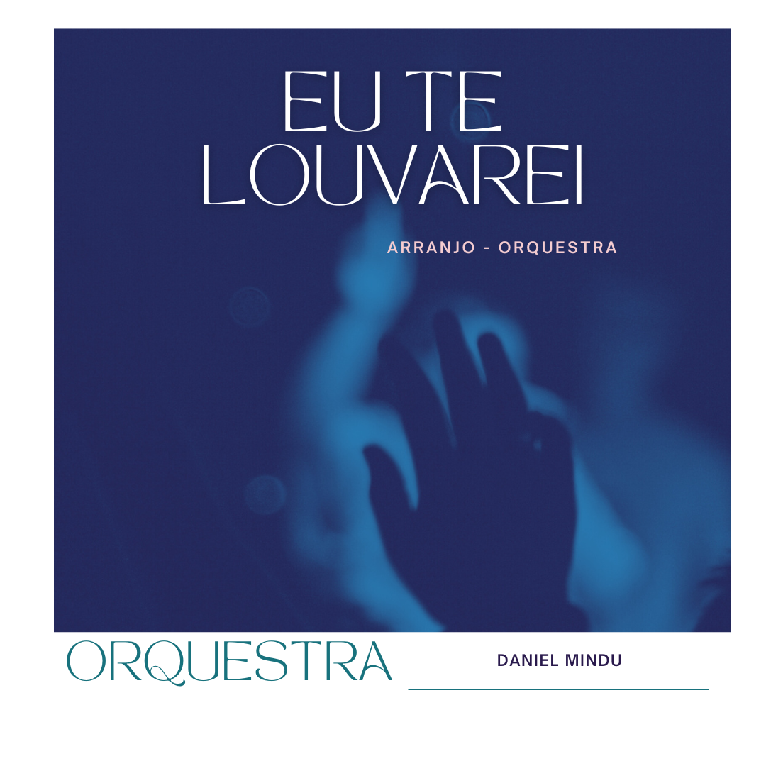 Arranjo Eu Te Louvarei - ORQUESTRA