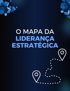 O Mapa da Liderança Estratégica