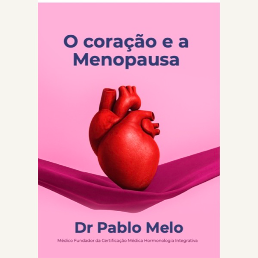 O Coração e a Menopausa - Livro Digital Dr. Pablo Melo