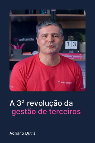 wehandle experts: a 3ª revolução na gestão de terceiros 