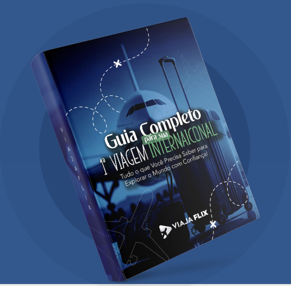 Guia Completo Para a Sua Primeira Viagem Internacional 
