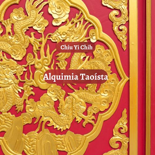 Alquimia Taoísta: uma jornada em busca da autenticidade