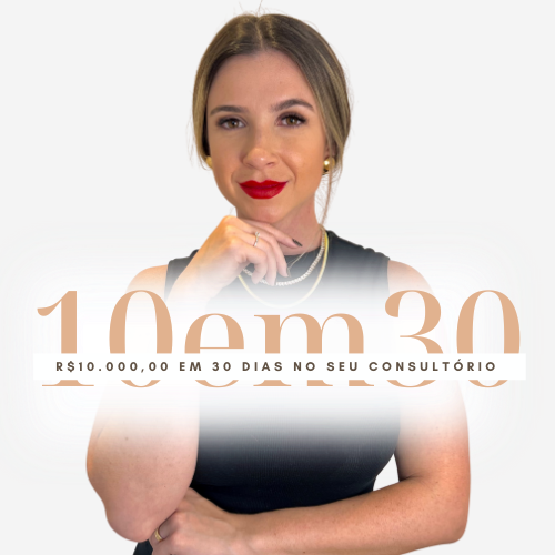 10 EM 30 - Fature 10 mil reais (ou mais) em 30 dias no seu consultório odontológico, sem nenhum investimento financeiro.