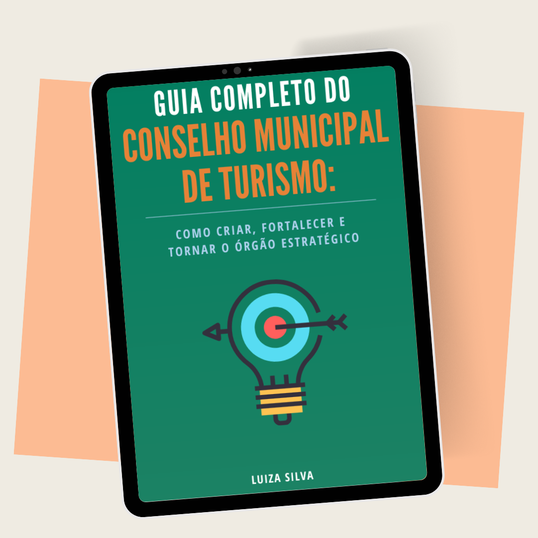 Ebook | Guia Completo do Conselho Municipal de Turismo: Como criar, fortalecer e tornar o órgão estratégico 