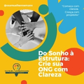 Do Sonho à Estrutura: Crie sua ONG com Clareza