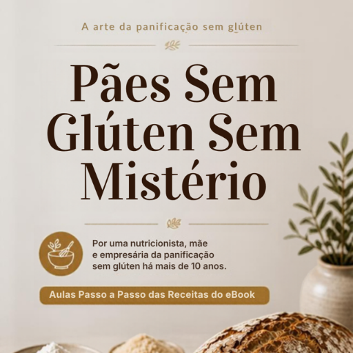 A Arte da Panificação Sem Glúten - Sem Glúten Sem Mistério
