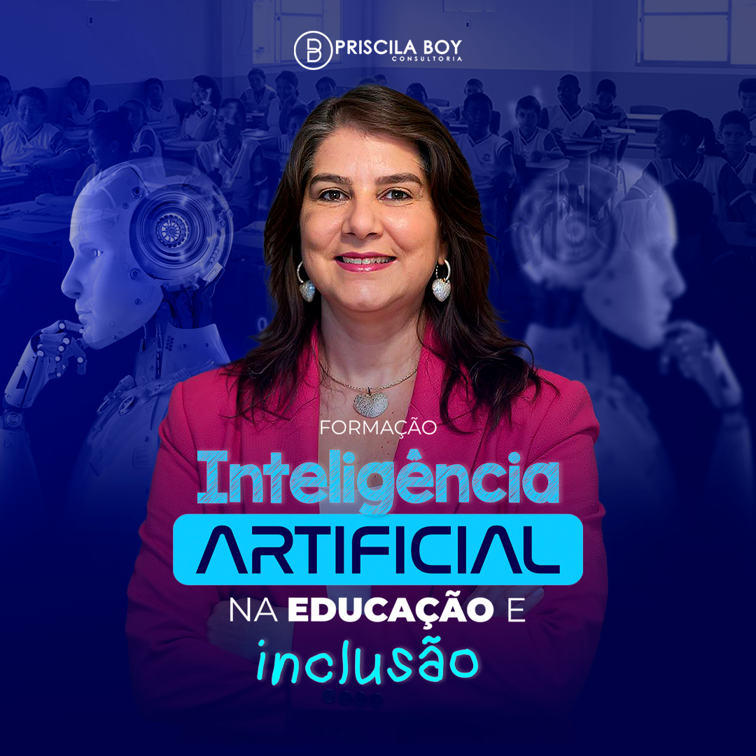 Inteligência Artificial na Educação e Inclusão | Formação com Priscila Boy + E-books