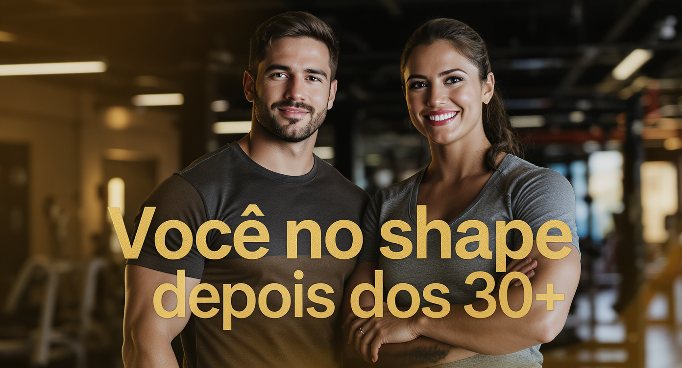 E-BOOCK- VOCÊ NO SHAPE DEPOIS DOS 30+