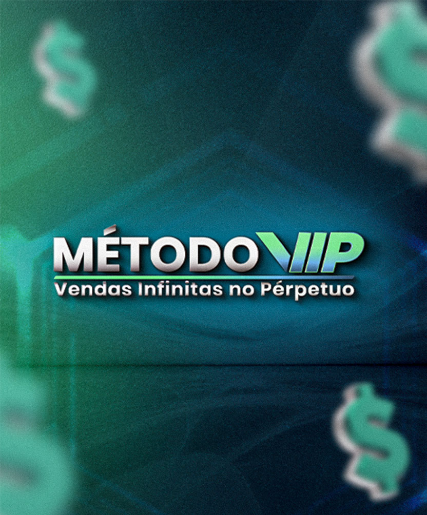Método VIP - Vendas Infinitas no Perpétuo