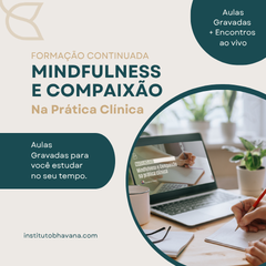 Formação Continuada Mindfulness e Compaixão na Prática Clínica
