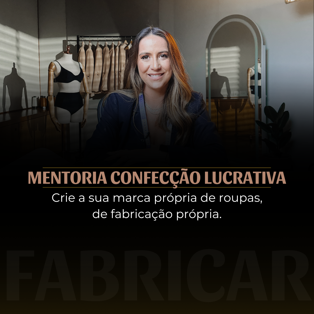 Mentoria Confecção Lucrativa - R$ 8000