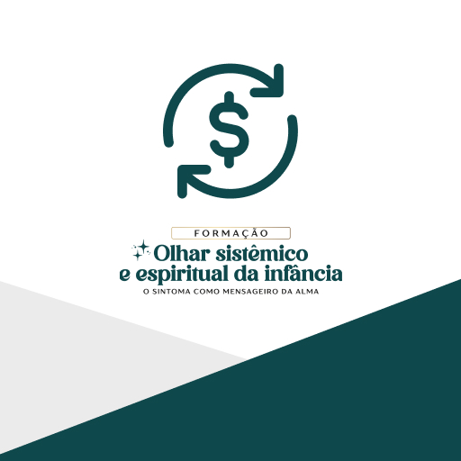 Formação no Olhar Sistêmico e Espiritual da Infância: o sintoma como mensageiro da alma 
