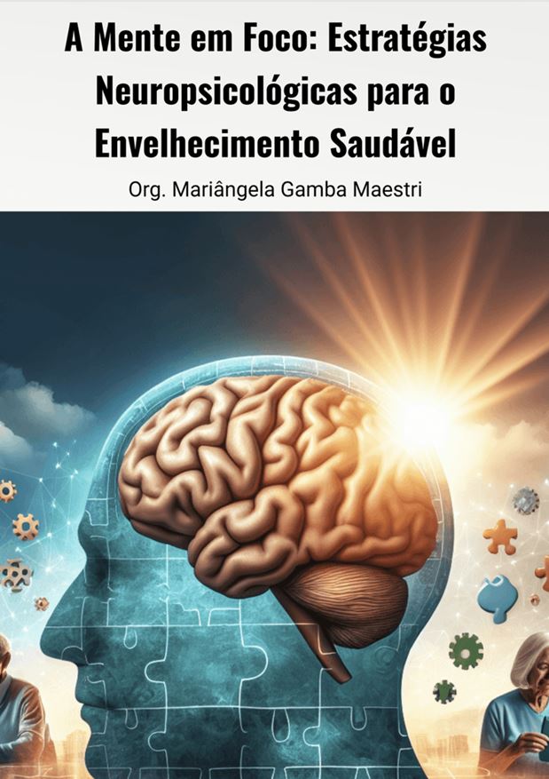 A mente em foco- estratégias Neuropsicológicoas para envelhecimento saudável