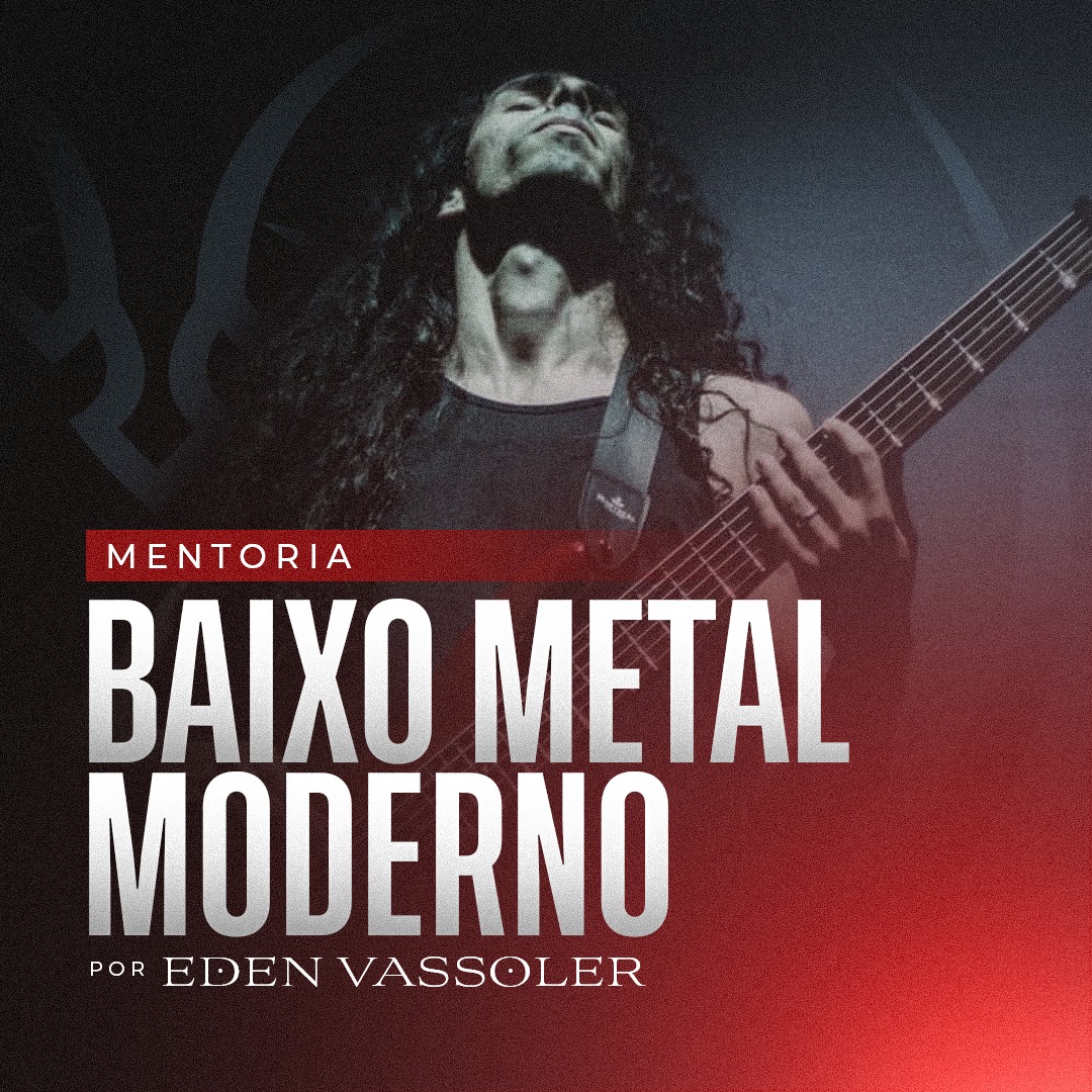Mentoria Baixo Metal Moderno com Eden Vassoler