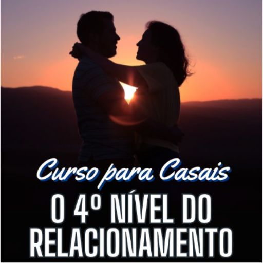 Curso Para Casais - O 4º Nível do Relacionamento
