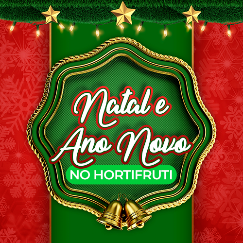Natal e Ano Novo no Hortifruti