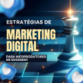 Estratégias de Marketing Digital para Infoprodutores de Sucesso!