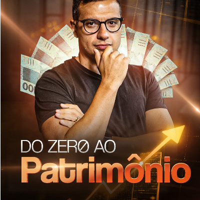 Do Zero ao Patrimônio