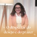 O despertar do desejo e do prazer - Cupom Black