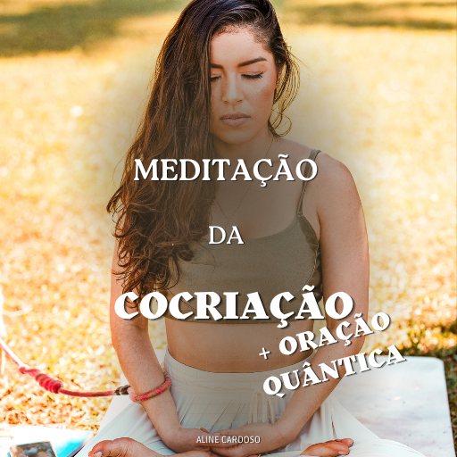 Meditação da Cocriação + Oração Quântica