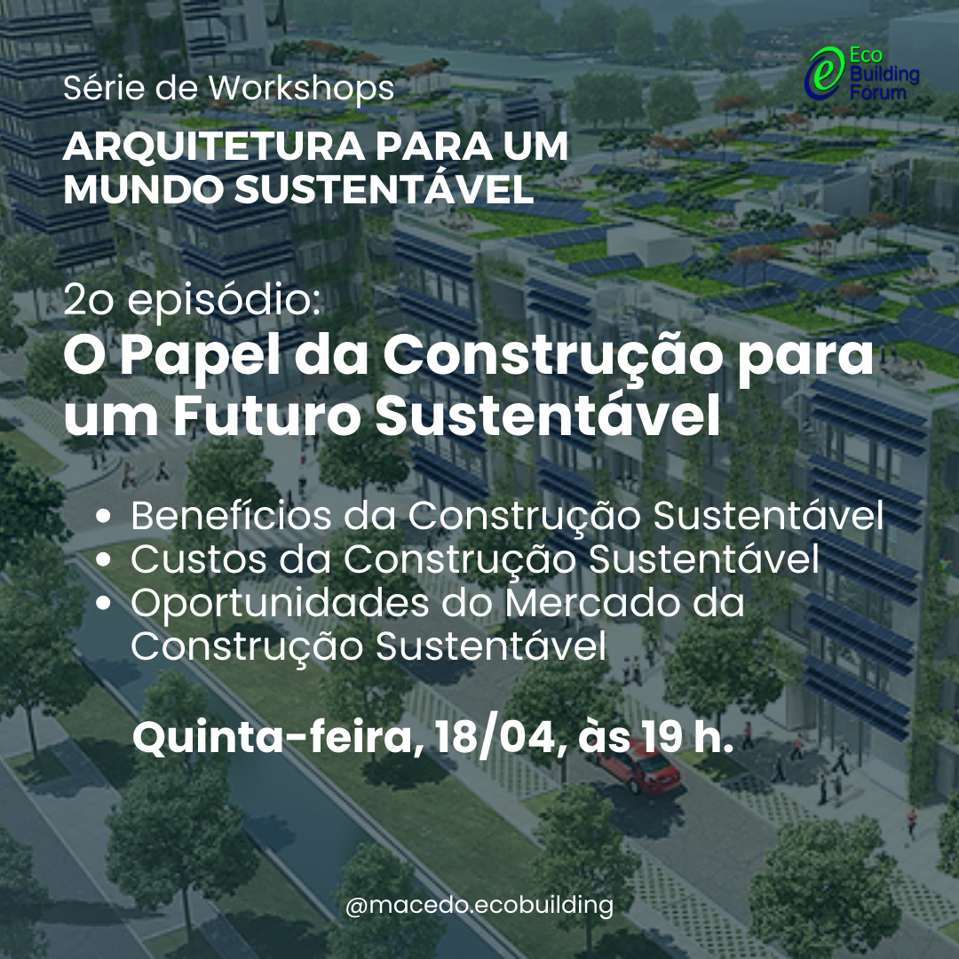 Série de Workshops "Arquitetura para um Mundo Sustentável" - Episódio 2 (Oferta)