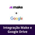 Vídeo Aula - Integração Make e Google Drive 