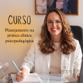 Minicurso - Planejamento na prática Clínica Psicopedagógica