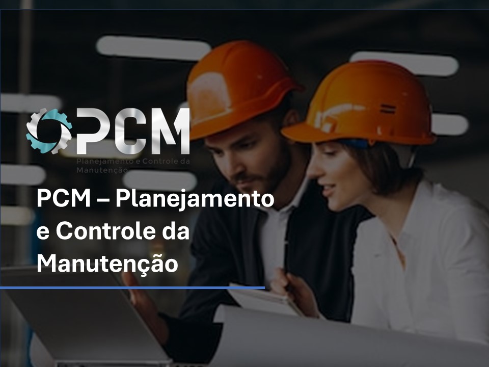 PCM - Planejamento e Controle da Manutenção Avançado