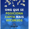 ONG QUE SE POSICIONA, CAPTA MAIS RECURSOS