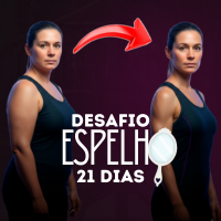 DESAFIO ESPELHO 21 dias