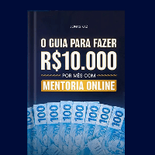 Metodologia O Guia Para Fazer R$10.000 por Mês com Mentoria Online - por Jonas Kaz
