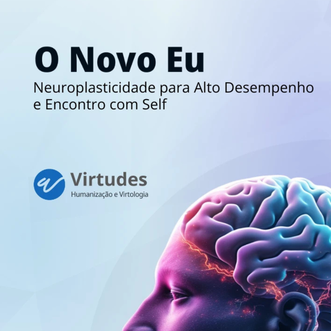 O Novo Eu: Neuroplasticidade para Alto Desempenho e Encontro com Self