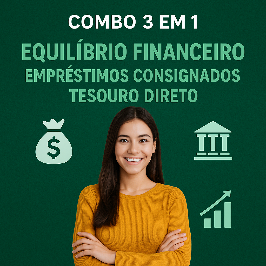 💎 **Combo 3 em 1 – Equilíbrio Financeiro, Empréstimos Consignados e Tesouro Direto**