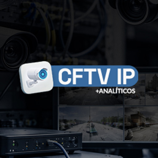 CFTV IP + ANALÍTICOS