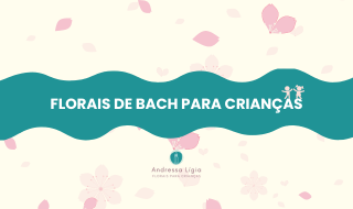 Florais de Bach para Crianças.