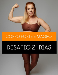 DESAFIO 21 DIAS CORPO FORTE E MAGRO