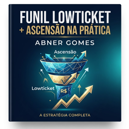 Funil Lowticket + Ascensão na Prática
