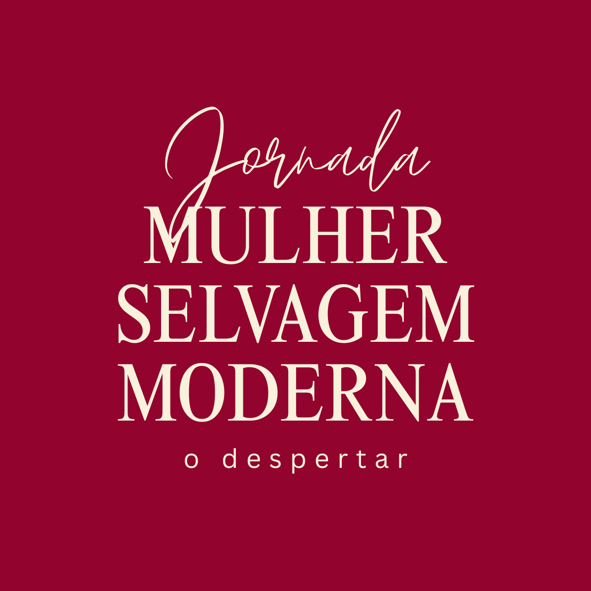 Jornada Mulher Selvagem Moderna