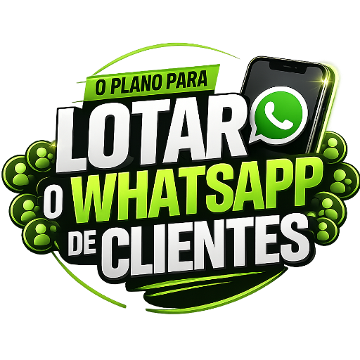 Plano para Lotar o seu WhatsApp de Clientes