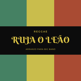 Arranjo Ruja o Leão - Reggae - BIG BAND