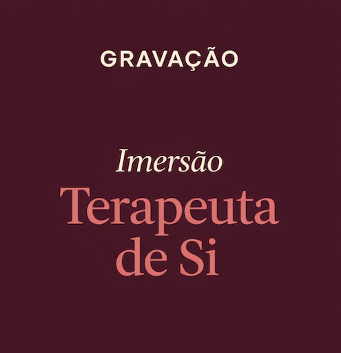 Obr - Gravação Imersão Terapeuta de Si - em formato de aulas