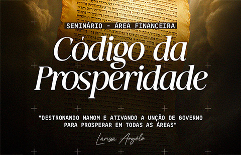 SEMINÁRIO - CÓDIGO DA PROSPERIDADE 