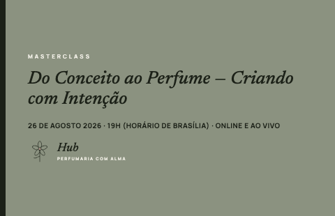 Masterclass — Do Conceito ao Perfume: Da Emoção à Fórmula