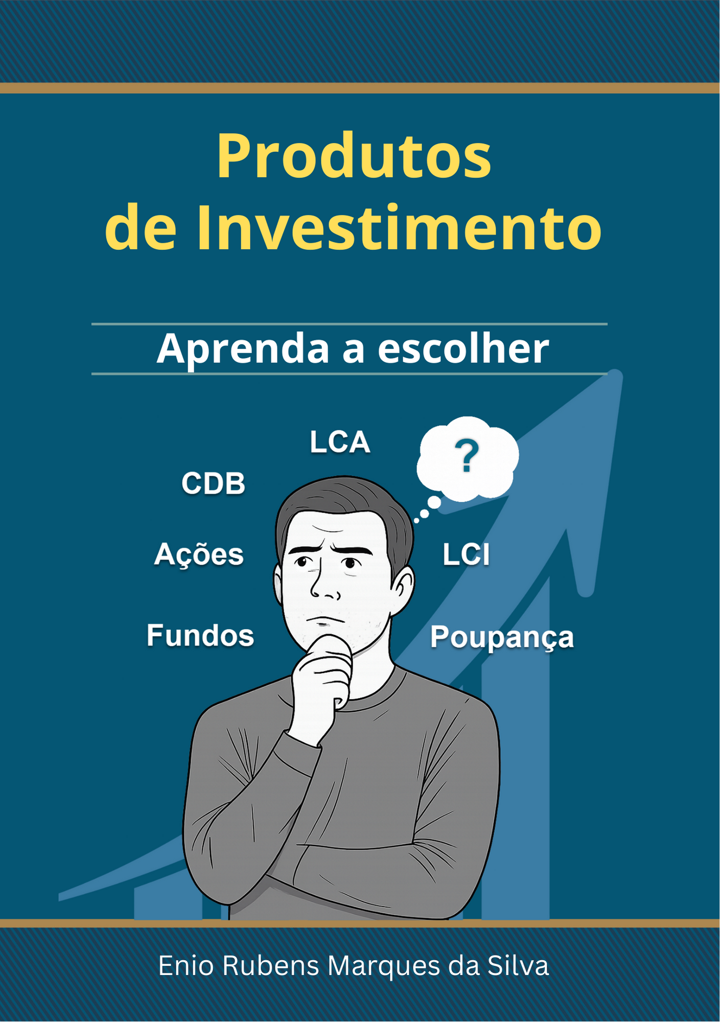 Produtos de Investimento - Aprenda a escolher