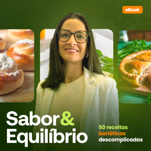 Sabor & Equilíbrio - 50 Receitas Bariátricas Descomplicadas
