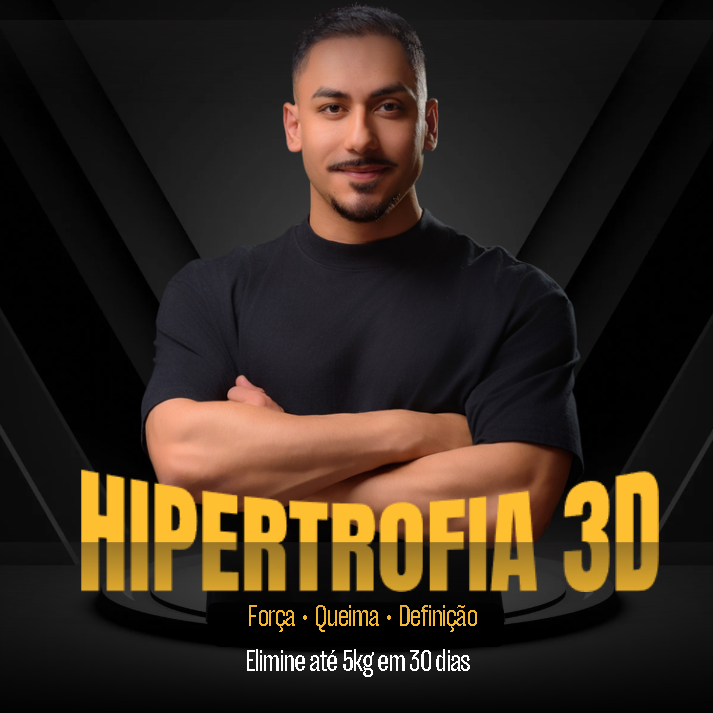 Hipertrofia 3D Definição e Resultado Real em 30 Dias