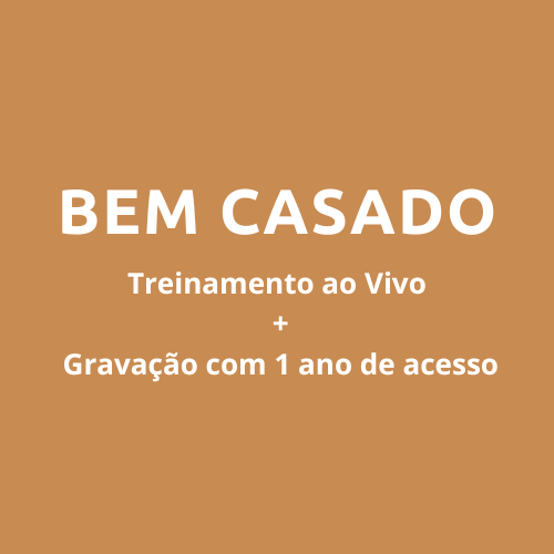 Gravação do Treinamento Bem Casado 2026 Lote 3