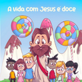 A vida com Jesus é doce