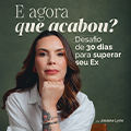 Desafio - 30 Dias Para Superar Seu Ex